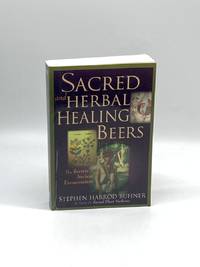 Sacred and Herbal Healing Beers The Secrets of Ancient Fermentation