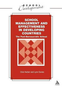 School Management and Effectiveness in Developing Countries: The Post-bureaucratic School