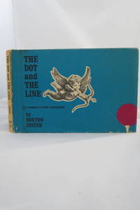 image of THE DOT AND THE LINE; A Romance in Lower Mathematics (DJ protected by a brand new, clear, acid-free mylar cover)