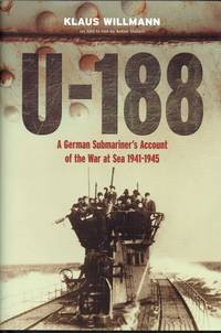 U-188 : A GERMAN SUBMARINER'S ACCOUNT OF THE WAR AT SEA 1941-1945