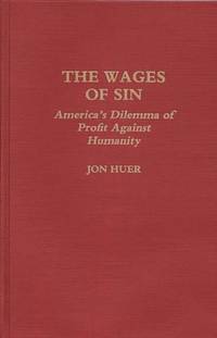 The Wages of Sin: America's Dilemma of Profit Against Humanity