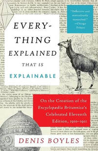 Everything Explained That Is Explainable: On the Creation of the Encyclopaedia Britannica's...