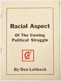 Racial aspect of the coming political struggle by Lohbeck, Don - 1951