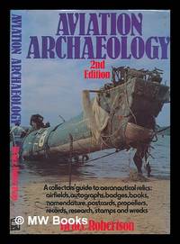 cover of Aviation archaeology : a collectors' guide to aeronautical relics / Bruce Robertson