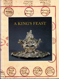 A Kings Feast. The Goldsmith’s Art and Royal Banqueting in the 18th Century. Kensington Palace...