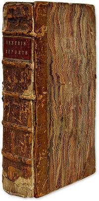 The Reports Of Sir Peyton Ventris Kt, Late One of the Justices of. .