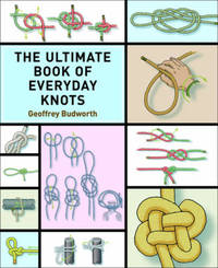 The Ultimate Book of Everyday Knots: (over 5,000 Copies Sold)