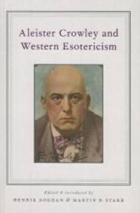 Aleister Crowley and Western Esotericism by Oxford University Press - 2012-08-07