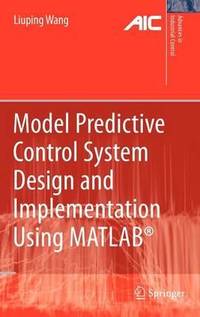 Model Predictive Control System Design and Implementation Using MATLAB®