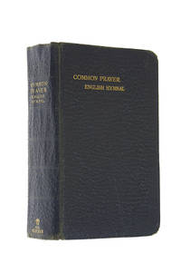 The Book of Common Prayer: Hymns A & M, and administration of the sacraments and other rites and ceremonies of the church according to the use of The Church of England by Anon