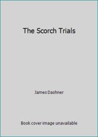 The Scorch Trials Movie Tie-In Edition (Maze Runner, Book Two)