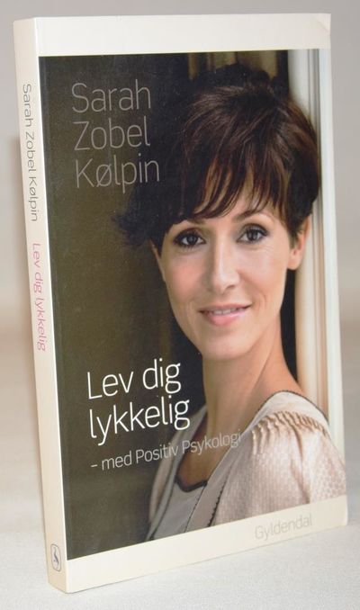 Lev dig lykkelig - med positiv psykologi.