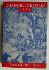 Chancellorsville 1863 The Souls Of The Brave By Ernest B