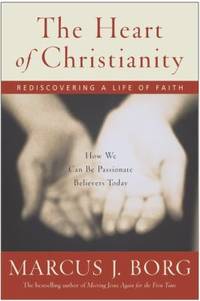 The Heart of Christianity : Rediscovering a Life of Faith