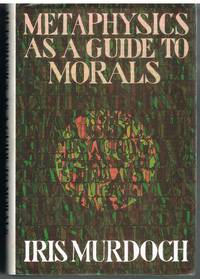 Metaphysics As A Guide To Morals