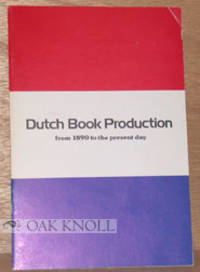 DUTCH BOOK PRODUCTION FROM 1890 TO THE PRESENT DAY