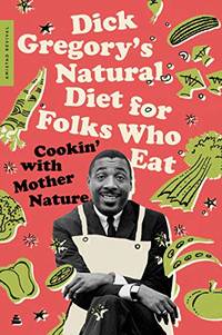 image of Dick Gregory's Natural Diet for Folks Who Eat: Cookin' with Mother Nature