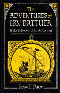THE ADVENTURES OF IBN BATTUTA ~ A Muslim Traveler of the 14th Century by Ross E DUNN - First Edition - 1986 - from SCENE OF THE CRIME ® (SKU: 001610)