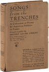 Songs from the Trenches: the Soul of the A.E.F. A Collection of Verses by American Soldiers in France...from Poems Submitted in the Prize Competition of the New York Herald