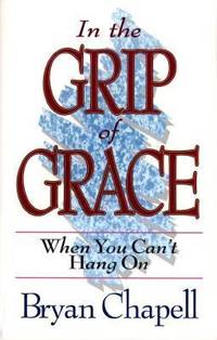 In the Grip of Grace : When You Can't Hang On