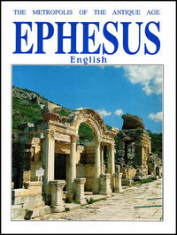 Ephesus: The Metropolis of the Antique Age by Cimrin, Huseyin - 1998