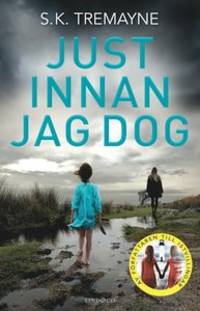 Just innan jag dog.