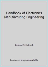 Handbook of Electronics Manufacturing Engineering