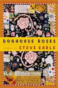 Doghouse Roses : Stories by Steve Earle - 2001