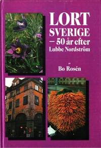 Lort-Sverige - 50 år efter Lubbe Nordström. I…