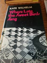 image of Where Late The Sweet Birds Sang (1974 BCE, Harper & Row)