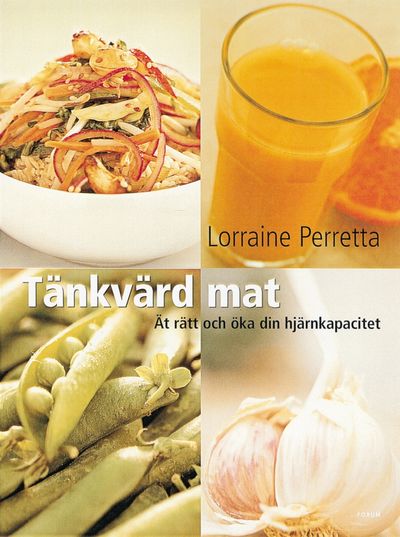 Tänkvärd mat. Ät rätt och öka din hjärnkapacitet.