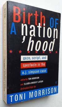 Birth of a Nation'hood : Gaze, Script, and Spectacle in the O. J. Simpson Case