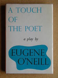 A Touch Of The Poet. A Play in Four Acts by Eugene O'Neill - First Edition - 1957 - from N. G. Lawrie Books. (SKU: 17517)