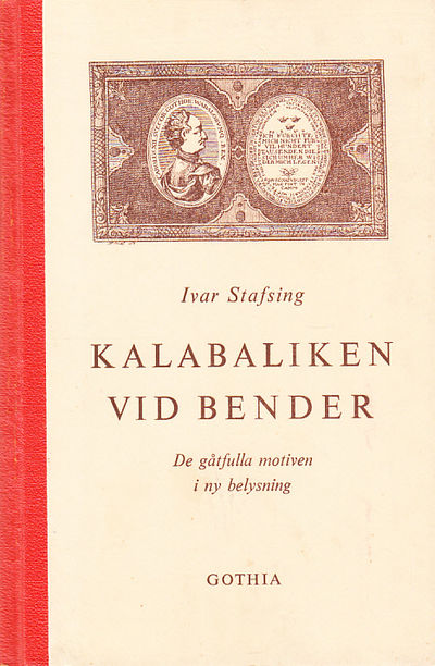 Kalabaliken i Bender. De gåtfulla motiven i ny…