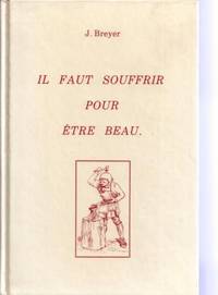 Il faut souffrir pour etre beau