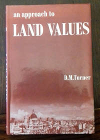 An Approach to Land Values by Turner, D M