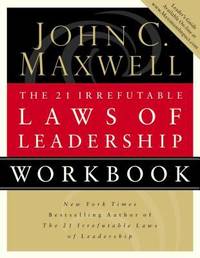 The 21 Irrefutable Laws of Leadership : Follow Them and People Will Follow You