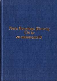Nora Bergslags Järnväg 125 år. En minnesskrift.
