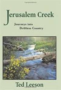 Jerusalem Creek : Fly Fishing Through Driftless Country by Ted Leeson - 2004