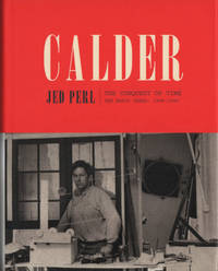CALDER (1). THE CONQUEST OF TIME. The Early Years: 1898-1940.