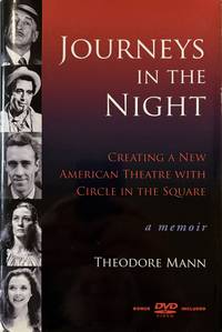 Journeys in the Night: Creating a New American Theater with Circle In The Square, A Memoir