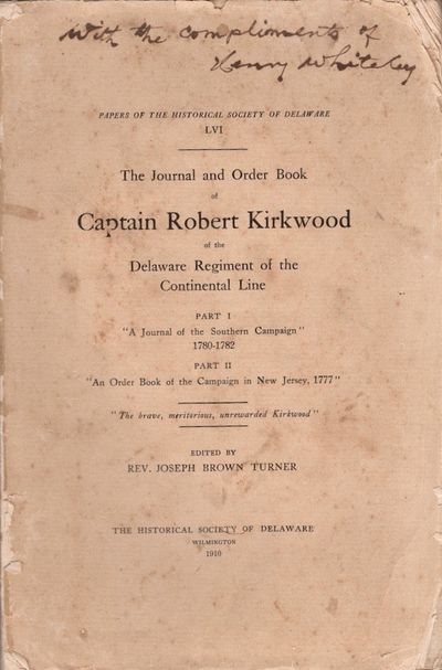 The Journal and Order Book of Captain Robert Kirkwood of the Delaware Regiment of the Continental Line