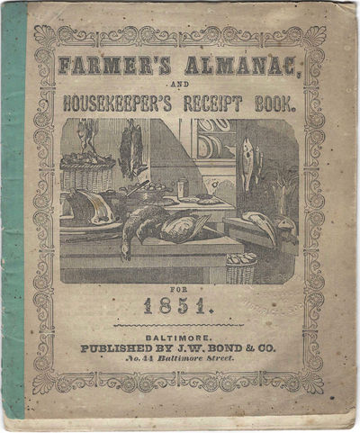 Farmer's Almanac, and Housekeeper's Receipt Book. For 1851