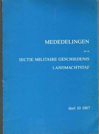 MEDEDELINGEN VAN DE SECTIE MILITAIRE GESCHIEDENIS LANDMACHTSTAF, DEEL 10  1987