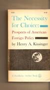 Neccessity For Choice, The Prospects of American Foreign Policy