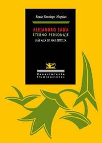 Alejandro Sawa. Eterno personaje. Más allá de Max Estrella. En esta obra se analizan todos los...