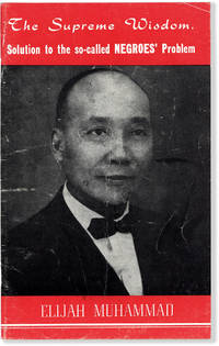The Supreme Wisdom: Solution to the So-Called Negroes' Problem