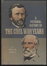 PICTORIAL HISTORY OF THE CIVIL WAR YEARS