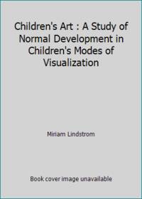 Children's Art : A Study of Normal Development in Children's Modes of Visualization