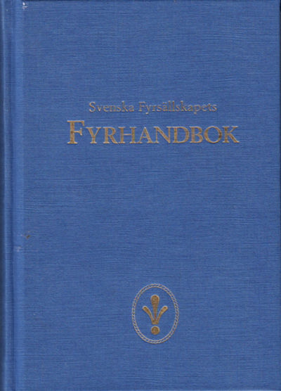 Svenska Fyrsällskapets Fyrhandbok. Fyrhistoria,…